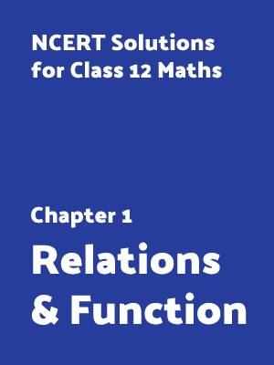 Chapter 1 : Relations & Functions