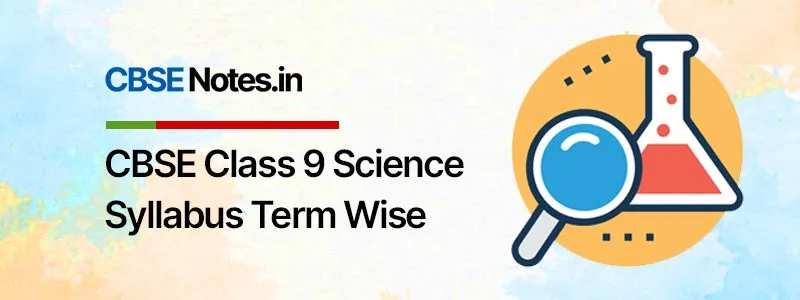 CBSE Class 9 Science Syllabus 2021-22