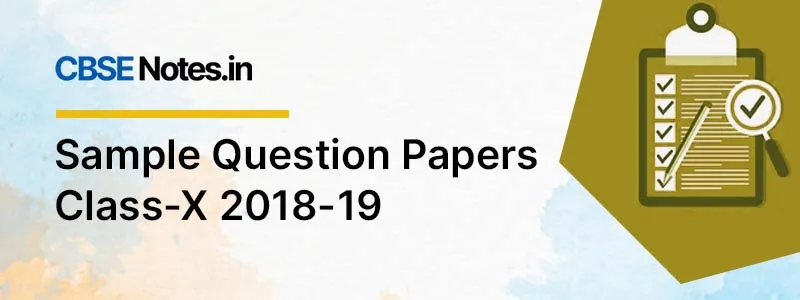 CBSE Sample Question Papers Class-X 2018-19