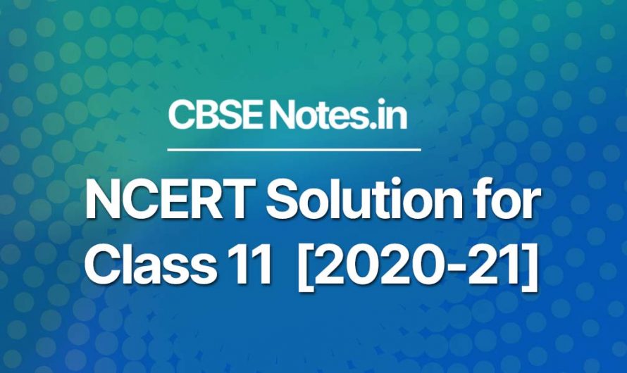 NCERT Solution for Class 11  [2021-22]