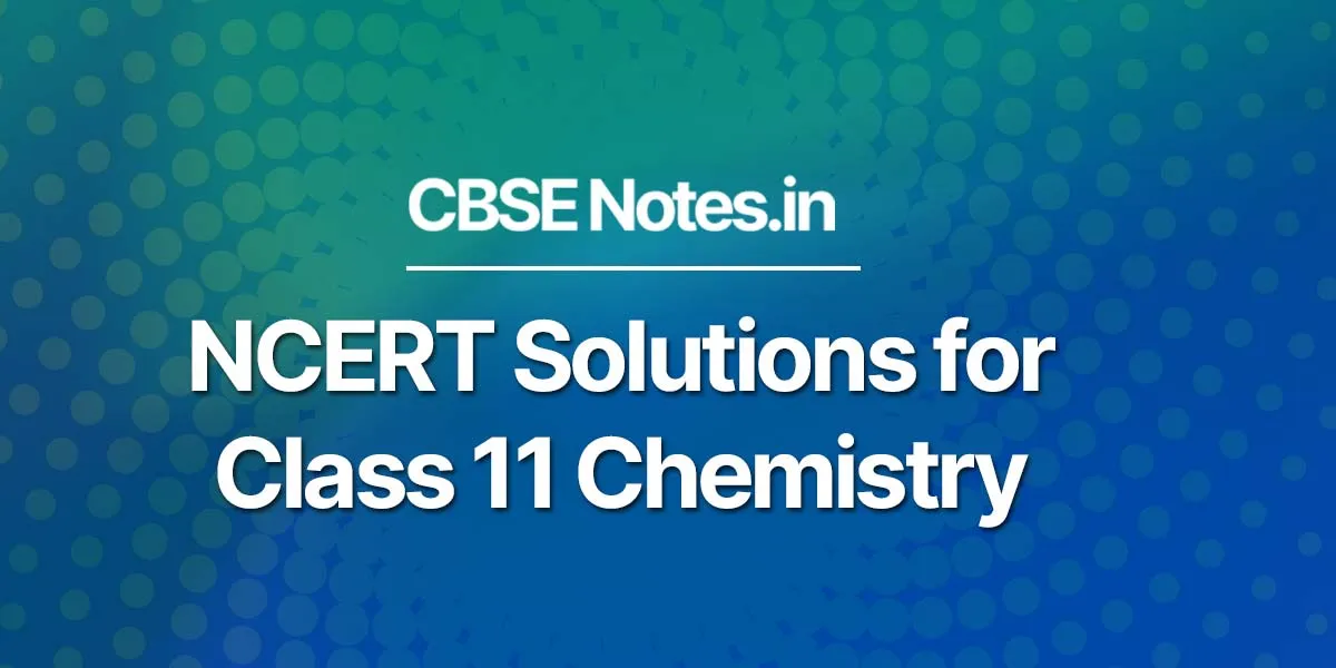 NCERT Solutions for Class 11 Chemistry