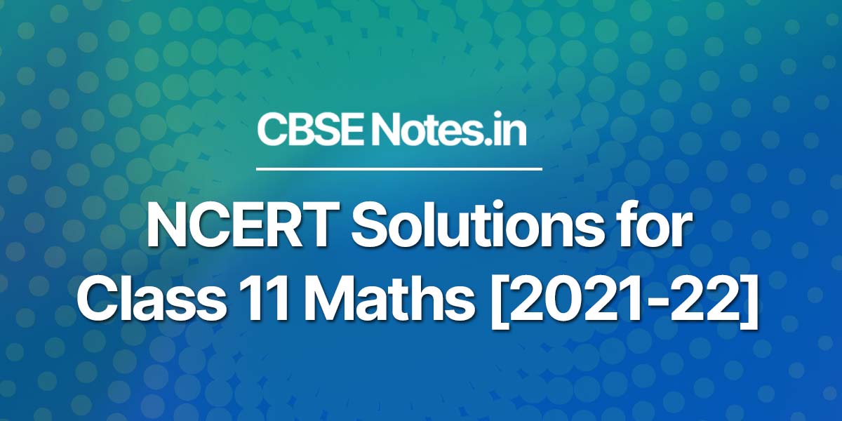 NCERT Solutions for Class 11 Maths 2021-22