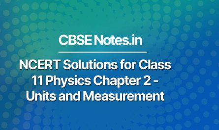 NCERT Solutions for Class 11 Physics Chapter 2 - Units and Measurement