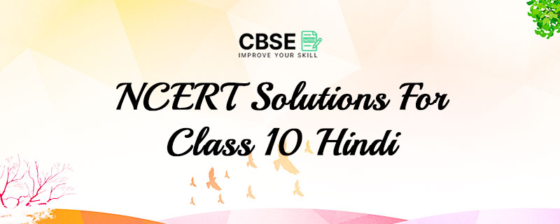 NCERT Solutions For Class 10 Hindi