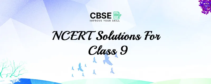 NCERT Solutions for Class 9