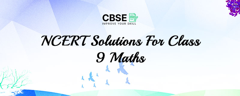 NCERT Solutions For Class 9 Maths