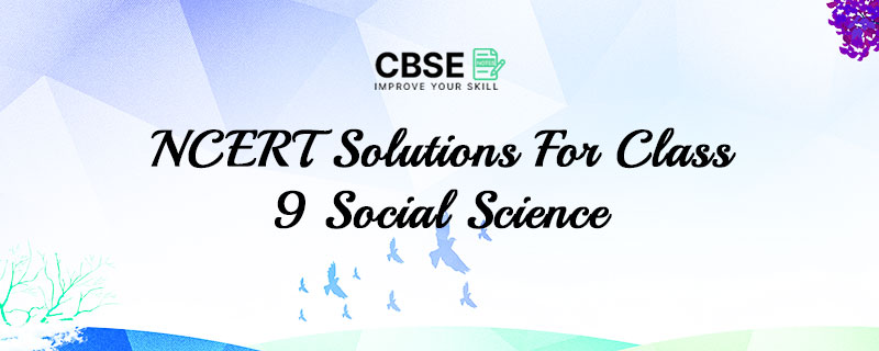 NCERT Solutions For Class 9 Social Science