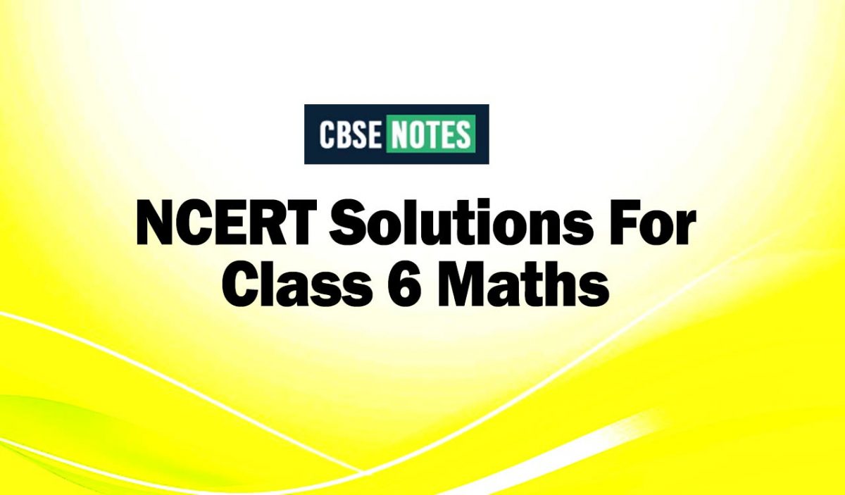 NCERT Solutions For Class 6 Maths