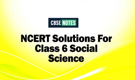 NCERT Solutions For Class 6 Social Science