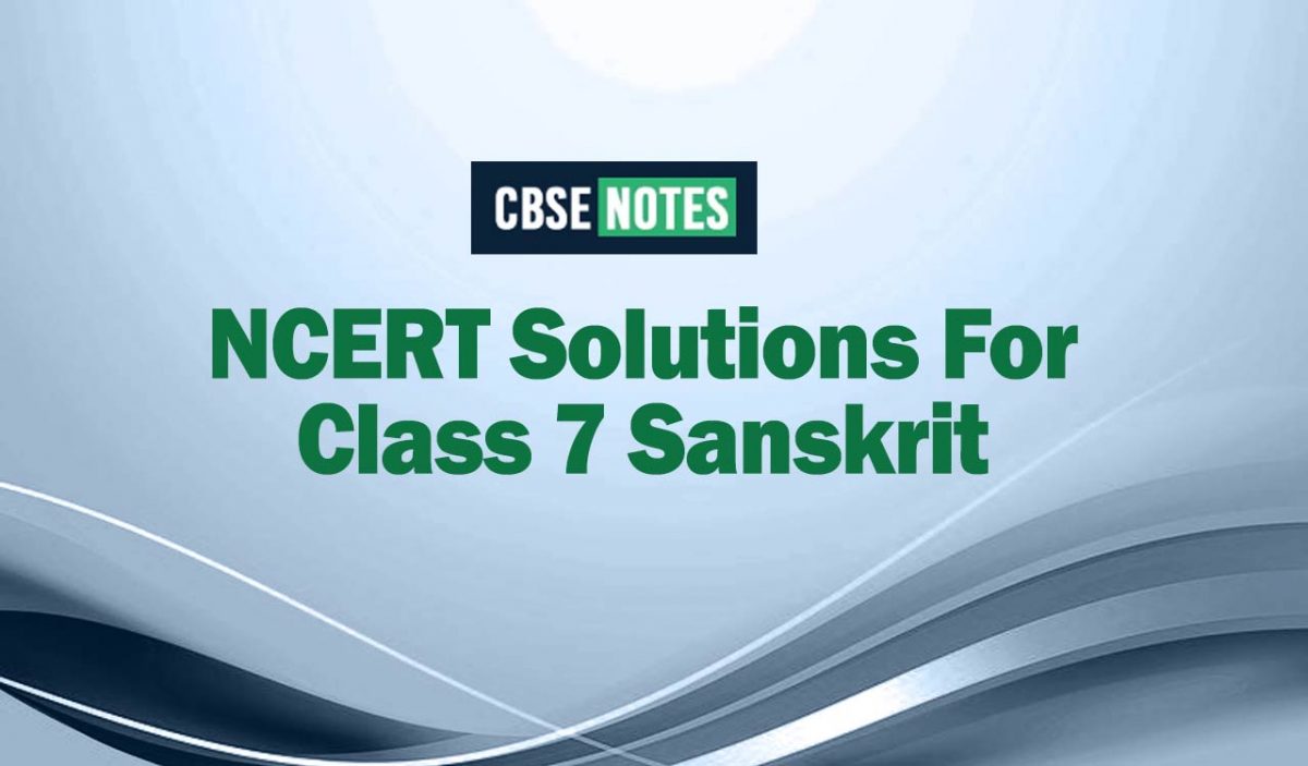 NCERT Solutions For Class 7 Sanskrit