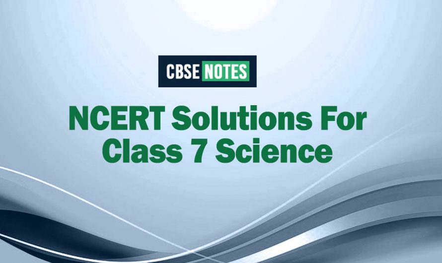 NCERT Solutions For Class 7 Science